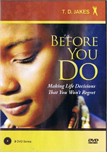 Before You Do (3 DVD) - T D Jakes